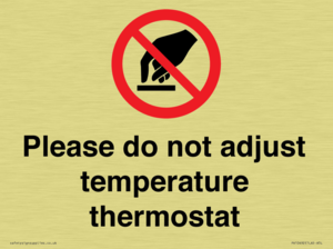 Please do not adjust temperature thermostat